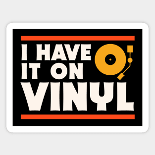 I Have It On Vinyl // Record Collector // Vinyl Lover Magnet